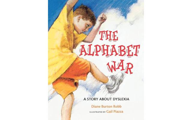 The Alphabet War A Story About Dyslexia by Diane Burton Robb