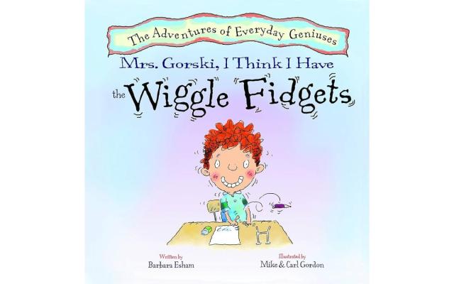 «Sra. Gorski, acho que tenho o Wiggle Fidgets», de Barbara Esham